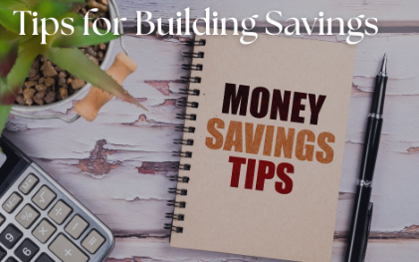 Tips for building savings